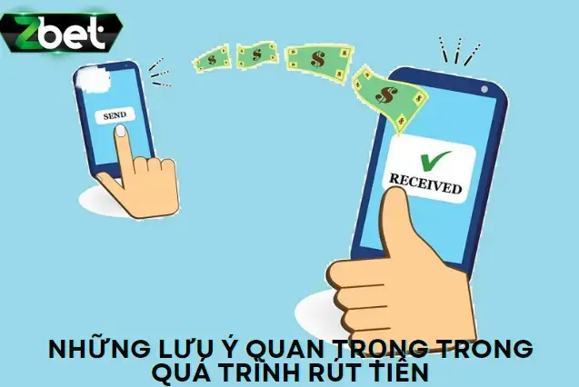 Những lưu ý khi rút tiền tại nhà cái zbet