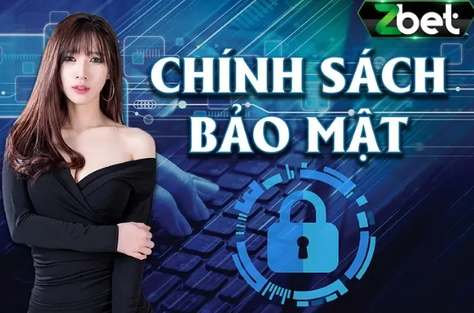 Chính sách bảo mật nhà cái Zbet